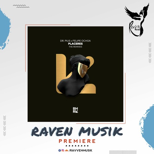 PREMIERE: Dr Pius, Felipe Ochoa - Placeres (Dum K Remix) [BH Records]