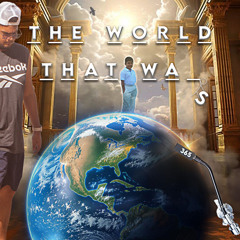 The World That Was - S365