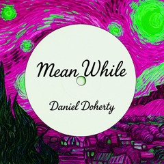 Meanwhile- Daniel Doherty