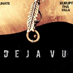 Deja Vu - (feat. Kurupt Tha Killa)