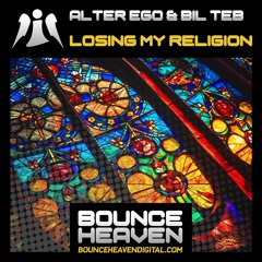 Alter Ego & Bil Teb - Losing My Religion