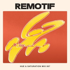 Hue & Saturation Mix #67: Remotif
