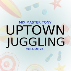 UPTOWN JUGGLING VOLUME 24