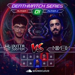 Outta System VS NIMEIM @ DeathMatch Series #01