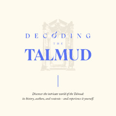 Decoding the Talmud - Lesson 6 - The Talmud Until Today | Rabbi Ari Sollish
