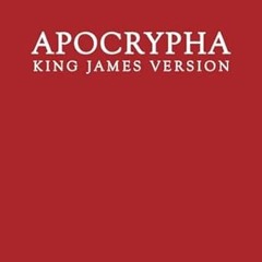 Read✔ ebook✔ ⚡PDF⚡ Apocrypha, King James Version