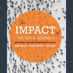 {PDF} ✨ The Impact of the Social Sciences: How Academics and their Research Make a Difference [EBO