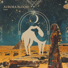 B1ko - Aurora Bloom (Cafe De Anatolia)