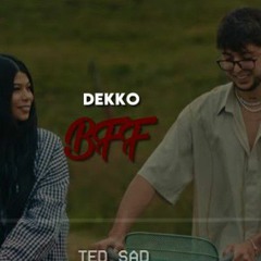 DEKKO - BFF <3
