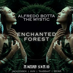 The Mystic & Alfredo Botta - Enchanted Forest (Mewa Remix)