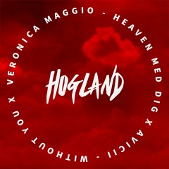 Veronica Maggio VS Avicii - Heaven Med Dig X Without You (Hogland Mashup)