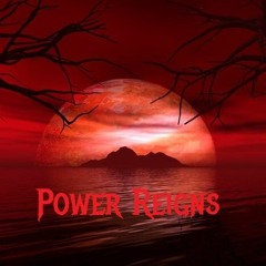 Power Reigns