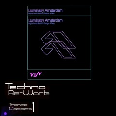 Trance Classics 1: Luminary - Amsterdam [Rivv Techno Re-Work]
