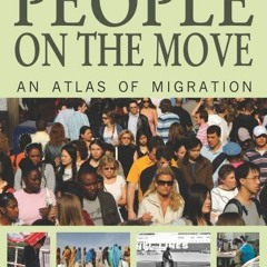 View PDF EBOOK EPUB KINDLE People on the Move: An Atlas of Migration by  Russell King 💞