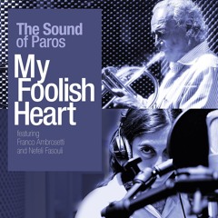 07 - My Foolish Heart (feat. Franco Ambrosetti and Nefeli Fasouli)