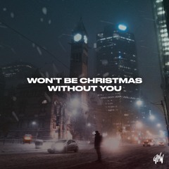 Won't Be Christmas Without You