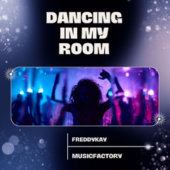 Dancing in my Room