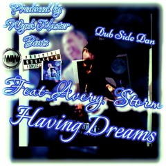 HAVING DREAMS [Ft, Avery Storm]