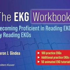 Read [PDF] The EKG Workbook: Becoming Proficient in Reading EKGs by Reading EKGs - Aaron J. Gin