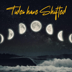 Tides Have Shifted