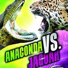 Read EPUB KINDLE PDF EBOOK Anaconda vs. Jaguar (Animal Battles) by  Thomas K. Adamson 📋