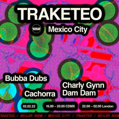 DAM DAM | Boiler Room CDMX: Traketeo