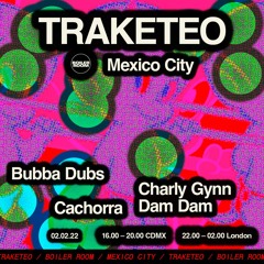 Bubba Dubs | Boiler Room CDMX: Traketeo