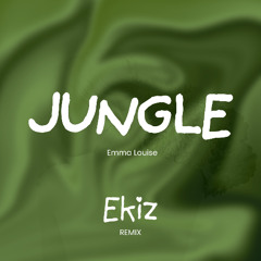 Emma Louise - Jungle (Ekiz Remix)