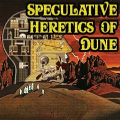 Greg Sadler - Speculative Heretics of Dune