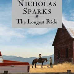 ] The Longest Ride BY: Nicholas Sparks @Literary work=