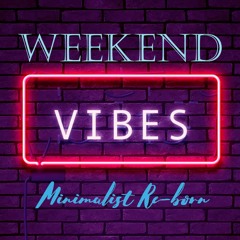 Weekend Vibes