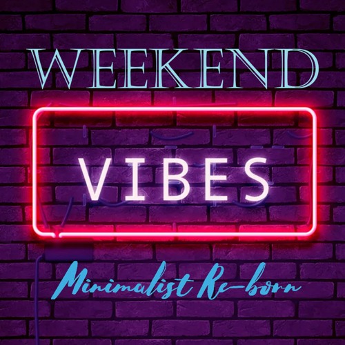 Weekend Vibes