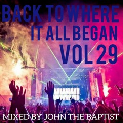 Back To Where It All Began Vol 29 Bounce Classics Mixed By John The Baptist