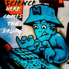 Here Comes Tha Drums -  Science 813 (5/31/23)