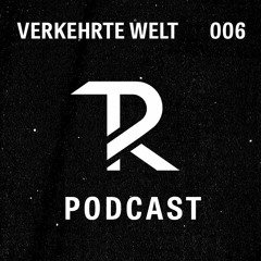Verkehrte Welt: Podcast Set 006