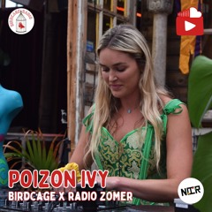 Poizon Ivy — Birdcage x Radio Zomer [BCR22/8/24]