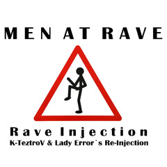 Men At Rave - Rave Injection (K-TeztroV & Lady Error Re-Injection)