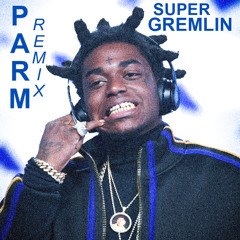 Super Gremlin - Kodak Black (Parm Remix)