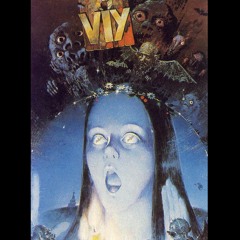 #117 - VIY FOR VENDETTA: Dracularity and Poshlost in the Only* Soviet Horror Film