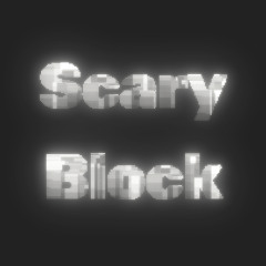 Scary Block