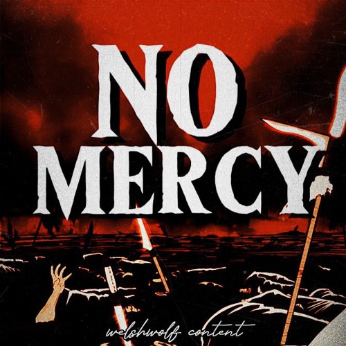Stream NO MERCY by WELSHWOLF | Listen online for free on SoundCloud
