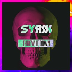 Syrin - Throw It Down (Original Mix)
