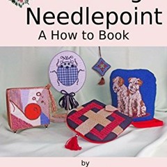 Access EBOOK 📨 Finishing Needlepoint: A How to Book by  Susan Sturgeon Roberts [EPUB