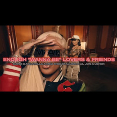 ENOUGH "WANNA BE" LOVERS & FRIENDS | CARDI B | GLORILLA | MEGAN | UDM ARCHIVE