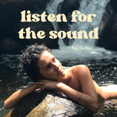 Listen For The Sound - Maité La Muse