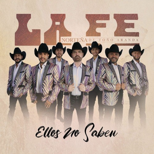 La Fe Norteña De Toño Aranda - Ellos No Saben / 2021
