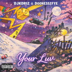 Your Luv (feat. Dooness2fye)