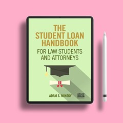 The Student Loan Handbook for Law Students and Attorneys. Unpaid Access [PDF]