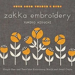[🅵🆁🅴🅴] EBOOK 📃 Zakka Embroidery: Simple One- and Two-Color Embroidery Motifs and