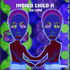 Da Capo - Indigo Child II - Love & Frequency FULL ALBUM Preview